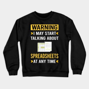 Warning Spreadsheet Spreadsheets Crewneck Sweatshirt